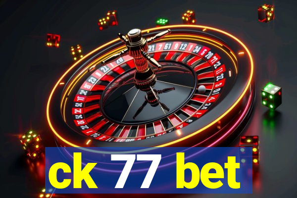 ck 77 bet